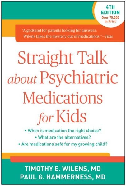 Cover for Timothy E. Wilens · Straight Talk about Psychiatric Medications for Kids, Fourth Edition (Paperback Book) (2016)