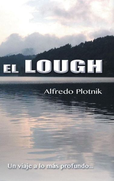 Cover for Alfredo Plotnik · El Lough (Hardcover Book) [Spanish edition] (2014)