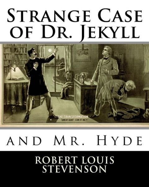 Strange Case of Dr. Jekyll and Mr. Hyde - Robert Louis Stevenson - Books - Createspace - 9781463512859 - May 26, 2011