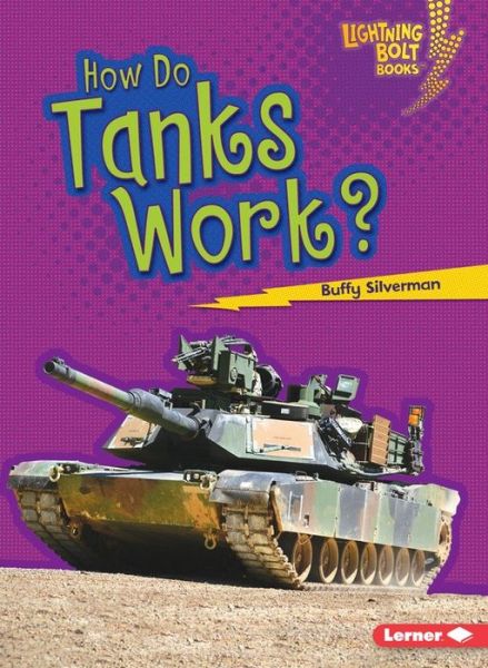 Cover for Buffy Silverman · How Do Tanks Work - How Vehicles Work Lightning Bolt (Paperback Book) (2016)