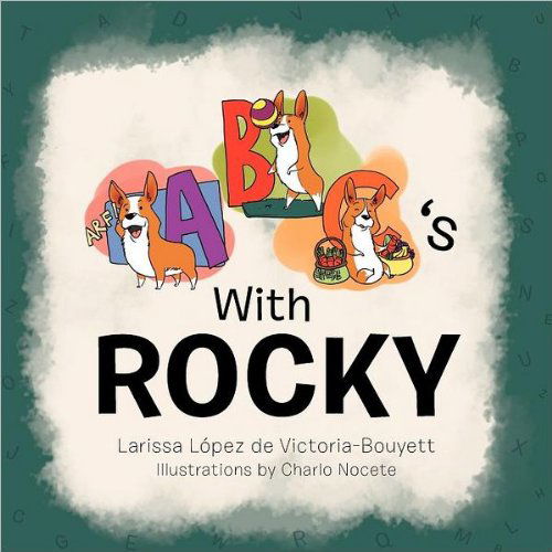 Cover for Larissa Lopez De Victoria-bouyett · Abc's with Rocky (Paperback Book) (2012)