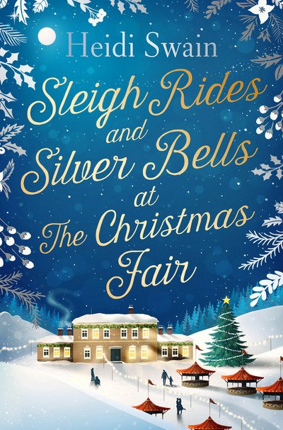 Cover for Heidi Swain · Sleigh Rides and Silver Bells at the Christmas Fair: The Christmas favourite and Sunday Times bestseller (Paperback Bog) (2017)