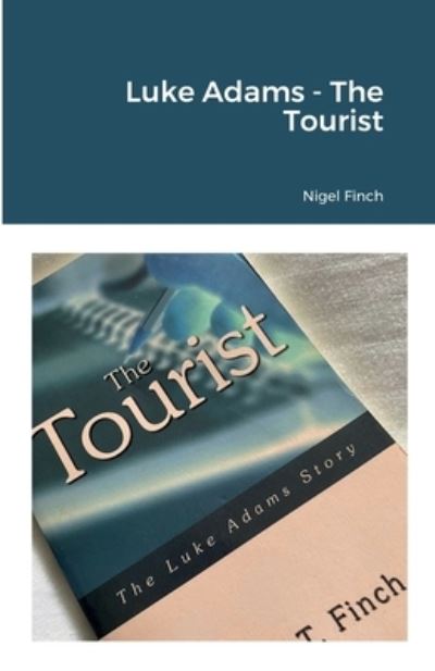 Cover for Nigel Finch · Luke Adams - The Tourist (Paperback Book) (2022)