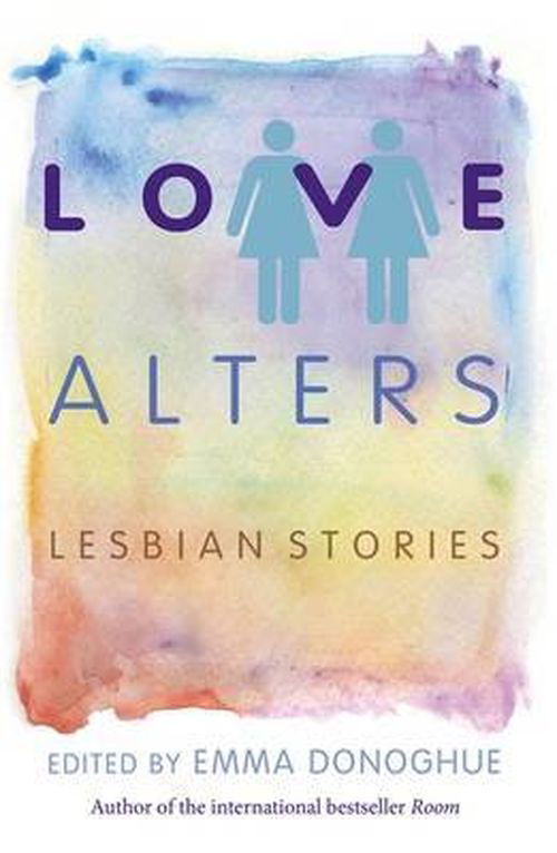 Cover for Emma Donoghue · Love Alters: Lesbian Stories (Paperback Bog) (2013)