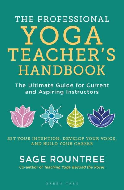 Cover for Sage Rountree · The Professional Yoga Teacher's Handbook: The Ultimate Guide for Current and Aspiring Instructors (Paperback Bog) (2020)