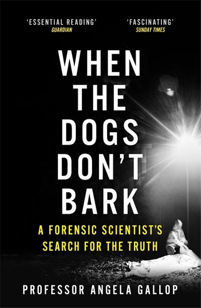 Cover for Professor Angela Gallop · When the Dogs Don't Bark: A Forensic Scientist's Search for the Truth (Taschenbuch) (2020)