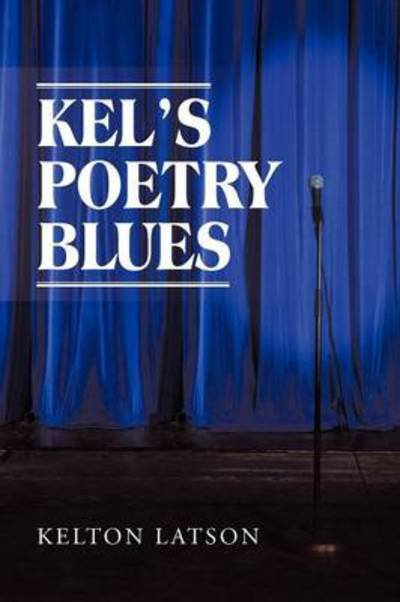 Cover for Kelton Latson · Kel's Poetry Blues (Paperback Bog) (2013)