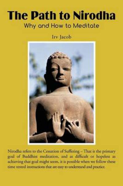 Cover for Irv Jacob · The Path to Nirodha: Why and How of Meditation (Paperback Bog) (2012)