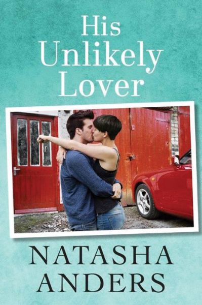 Cover for Natasha Anders · His Unlikely Lover - Unwanted (Paperback Book) (2014)