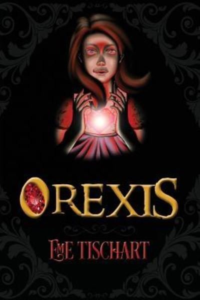 Cover for Eme Tischart · Orexis (Taschenbuch) (2016)