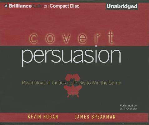 Cover for Kevin Hogan · Covert Persuasion: Psychological Tactics and Tricks to Win the Game (CD) (2013)