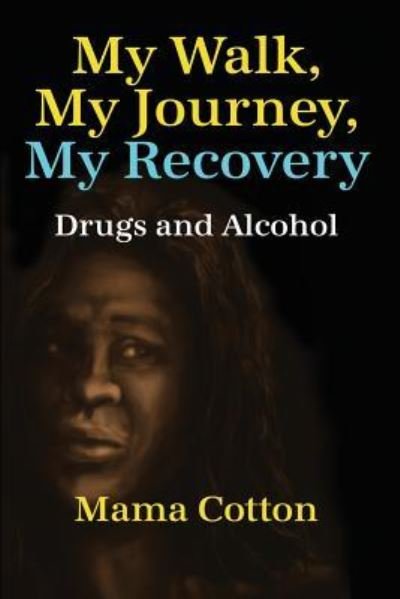 Cover for Mama Cotton · My Walk, My Journey, My Recovery (Paperback Bog) (2016)