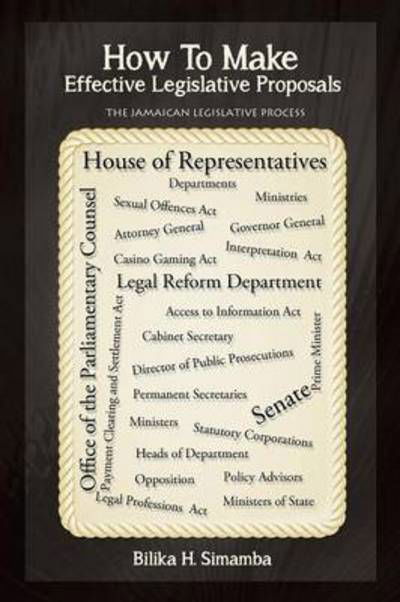 Cover for Bilika H Simamba · How to Make Effective Legislative Proposals: the Jamaican Legislative Process (Taschenbuch) (2013)
