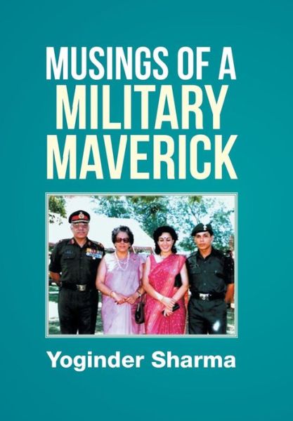 Cover for Yoginder Sharma · Musings of a Military Maverick (Hardcover Book) (2016)