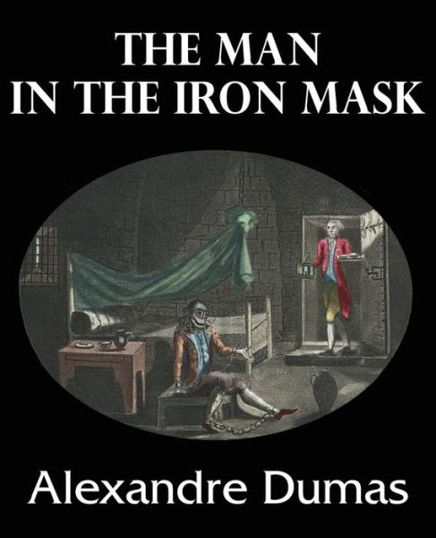 The Man in the Iron Mask - Alexandre Dumas - Książki - Bottom of the Hill Publishing - 9781483705859 - 1 lipca 2014