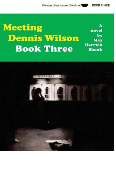 Cover for Max Harrick Shenk · Meeting Dennis Wilson Book Three (Paperback Book) (2013)