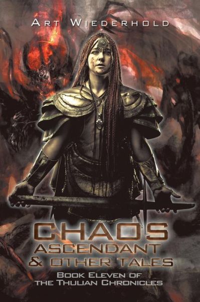 Cover for Art Wiederhold · Chaos Ascendant &amp; Other Tales: Book Eleven of the Thulian Chronicles (Paperback Book) (2014)