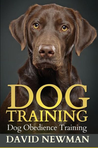 Cover for David Newman · Dog Training: Dog Obedience Training (Paperback Bog) (2013)