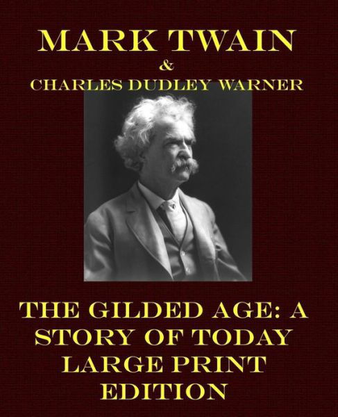 Cover for Mark Twain · Gilded Age: a Story of Today (Taschenbuch) (2013)