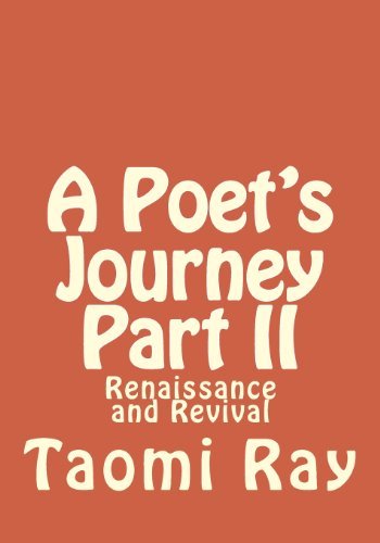 Cover for Taomi Ray · A Poet's Journey Part Ii: Renaissance and Revival (Volume 1) (Paperback Bog) (2013)