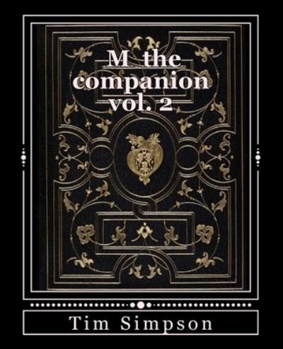 M the Companion Vol. 2: Volume 2 - Tim James Simpson - Boeken - Createspace - 9781494992859 - 15 januari 2014