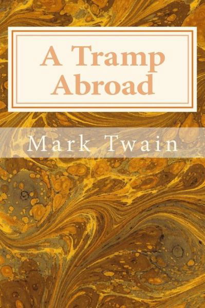 A Tramp Abroad - Mark Twain - Bücher - Createspace - 9781495416859 - 3. Februar 2014