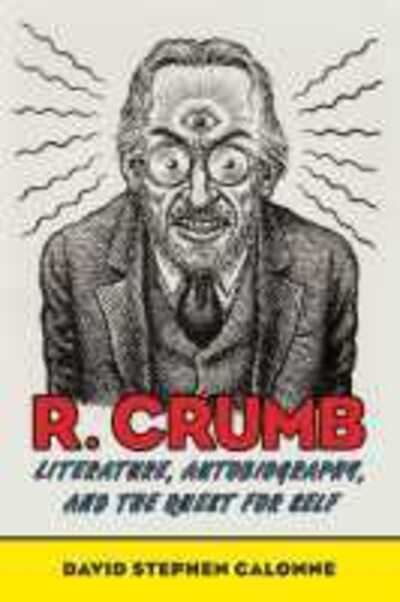 Cover for David Stephen Calonne · R. Crumb: Literature, Autobiography, and the Quest for Self (Gebundenes Buch) (2021)