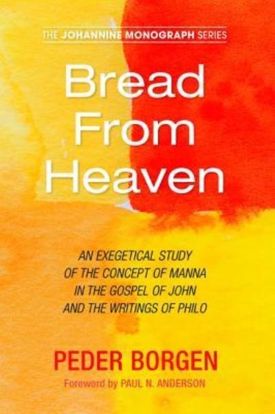 Bread From Heaven - Peder Borgen - Libros - Wipf & Stock Publishers - 9781498288859 - 1 de abril de 2017
