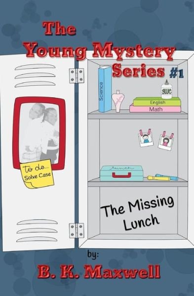 Cover for B K Maxwell · The Young Mystery Series: the Missing Lunch (Paperback Bog) (2014)