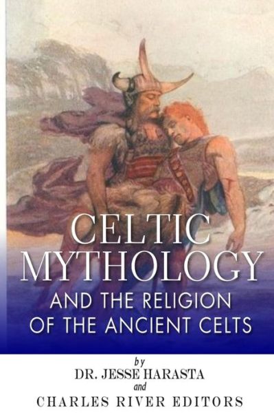 Cover for Jesse Harasta · Celtic Mythology and the Religion of the Ancient Celts (Paperback Book) (2014)