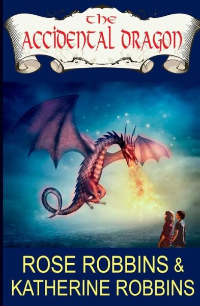 Cover for Rose Robbins · The Accidental Dragon (Paperback Book) (2014)