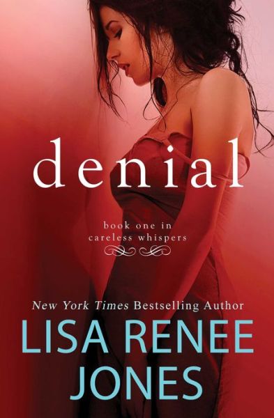 Cover for Lisa Renee Jones · Denial: Inside Out - Careless Whispers (Paperback Book) (2015)