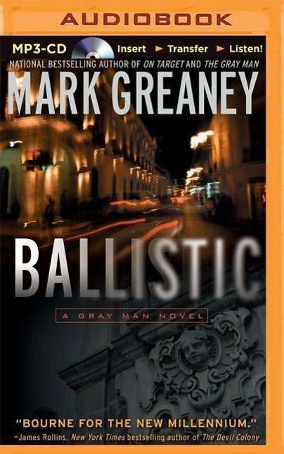 Cover for Mark Greaney · Ballistic: a Gray Man Novel (MP3-CD) (2015)