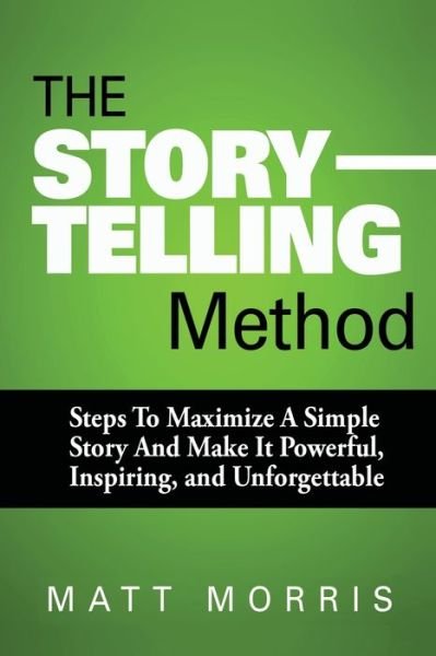 Cover for Matt Morris · The Storytelling Method (Taschenbuch) (2014)