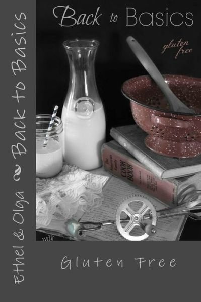 Cover for Kendall and Lisa · Back to Basics: Gluten Free (Paperback Book) (2014)
