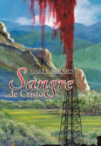 Cover for Gary L Bridges · Sangre De Cristo (Hardcover Book) (2015)