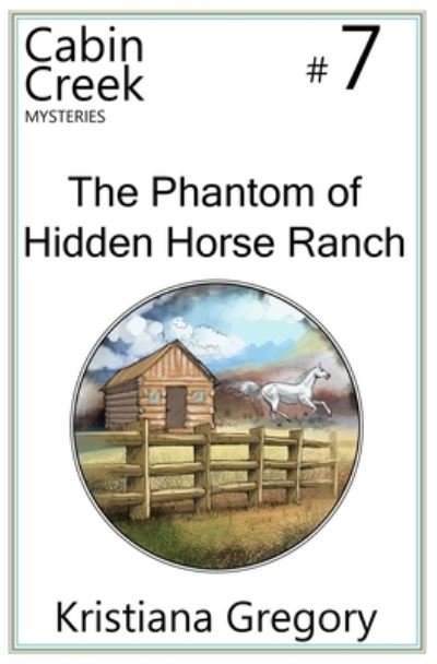 Cover for Kristiana Gregory · The Phantom of Hidden Horse Ranch (Paperback Book) (2014)