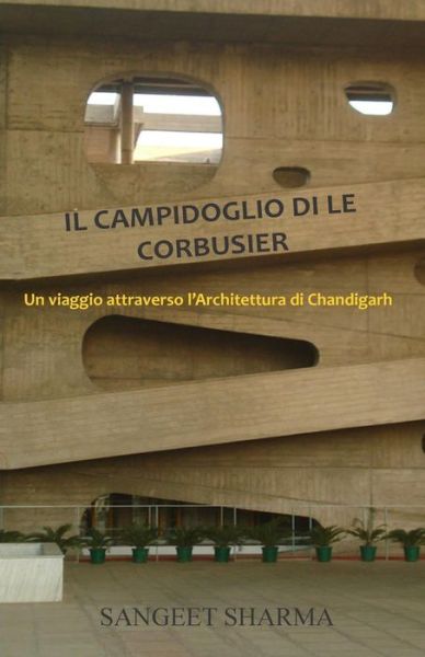 Cover for Sangeet Sharma · Il Campidoglio Di Le Corbusier (Paperback Book) (2015)