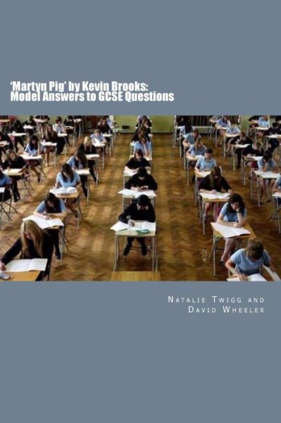 'martyn Pig' by Kevin Brooks: Model Answers to Gcse Questions: Large Print Edition - Natalie Twigg - Książki - Createspace - 9781507852859 - 5 lutego 2015