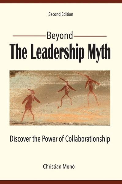 Cover for Cm Christian Mono · Beyond the Leadership Myth (Second Edition): Discover the Power of Collaborationship (Taschenbuch) (2015)
