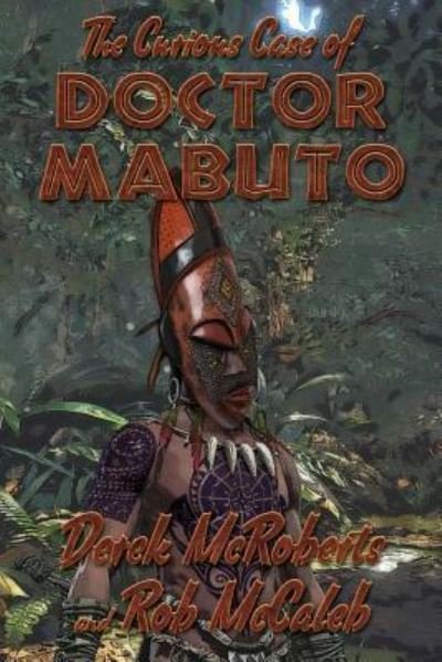 Cover for Rob McCaleb · The Curious Case of Dr. Mabuto (Paperback Bog) (2016)