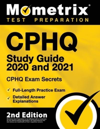 Cover for Mometrix Test Prep · Cphq Study Guide 2020 and 2021 - Chpq Exam Secrets Study Guide, Full-Length Practice Exam, Detailed Answer Explanations (Paperback Book) (2023)