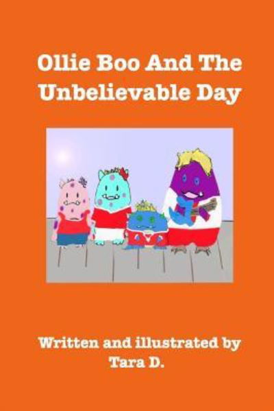 Cover for Tara D · Ollie Boo And The Unbelievable Day (Pocketbok) (2018)
