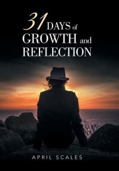 Cover for April Scales · 31 Days of Growth and Reflection (Hardcover Book) (2016)