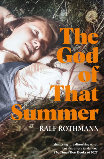 Cover for Ralf Rothmann · The God of that Summer (Taschenbuch) (2023)