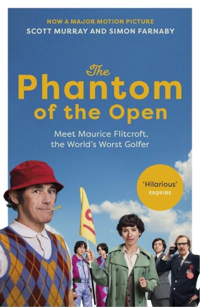 Cover for Scott Murray · The Phantom of the Open: Maurice Flitcroft, the World's Worst Golfer - NOW A MAJOR FILM STARRING MARK RYLANCE (Paperback Bog) (2022)