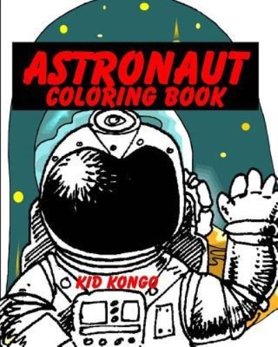 Cover for Kid Kongo · Astronaut Book (Paperback Book) (2016)