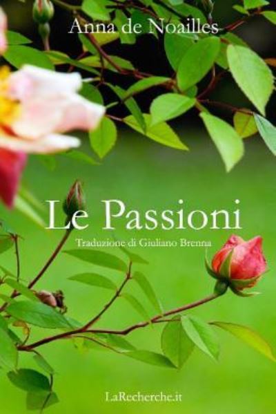 Cover for Anna De Noailles · Le Passioni (Paperback Book) (2016)