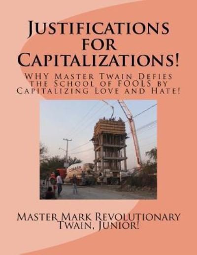 Cover for Mark Revolutionary Twain Jr · Justifications for Capitalizations! (Taschenbuch) (2016)