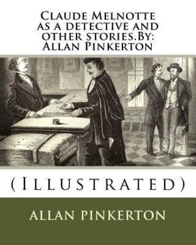 Cover for Allan Pinkerton · Claude Melnotte as a detective and other stories.By (Paperback Bog) (2016)